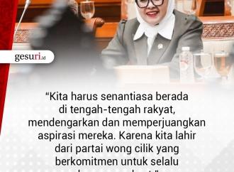 "Kita harus senantiasa berada di tengah-tengah rakyat..."