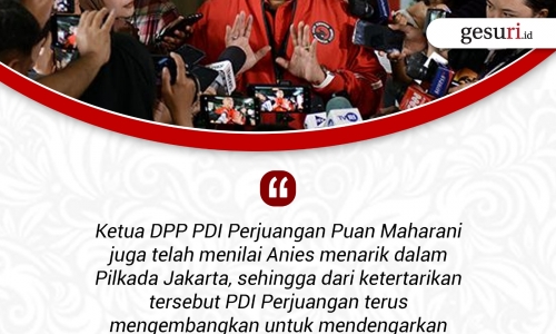 "Ketua DPP PDI Perjuangan Puan Maharani juga telah menilai Anies..."