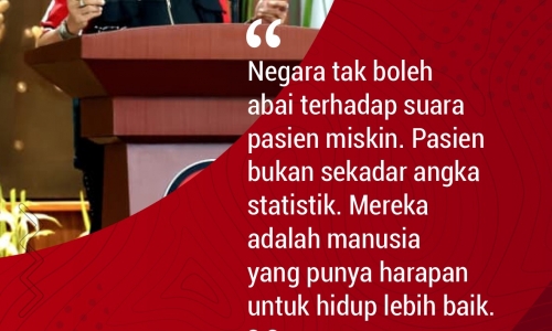 "Negara tak boleh abai terhadap suara pasien miskin..."