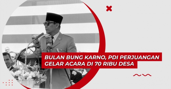 Bulan Bung Karno, PDI Perjuangan Gelar Acara di 70 Ribu Desa