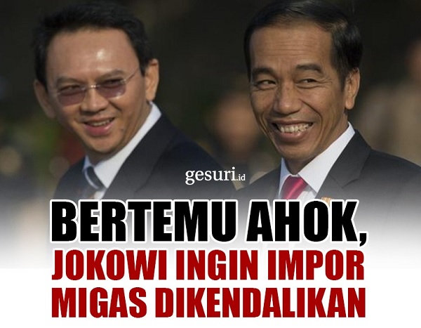 Ahok Diminta Jokowi Berantas Mafia Migas, Siapa Mereka? 